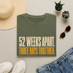 52 Weeks Apart, Three Days Together Annual Golf Trip T-Shirt