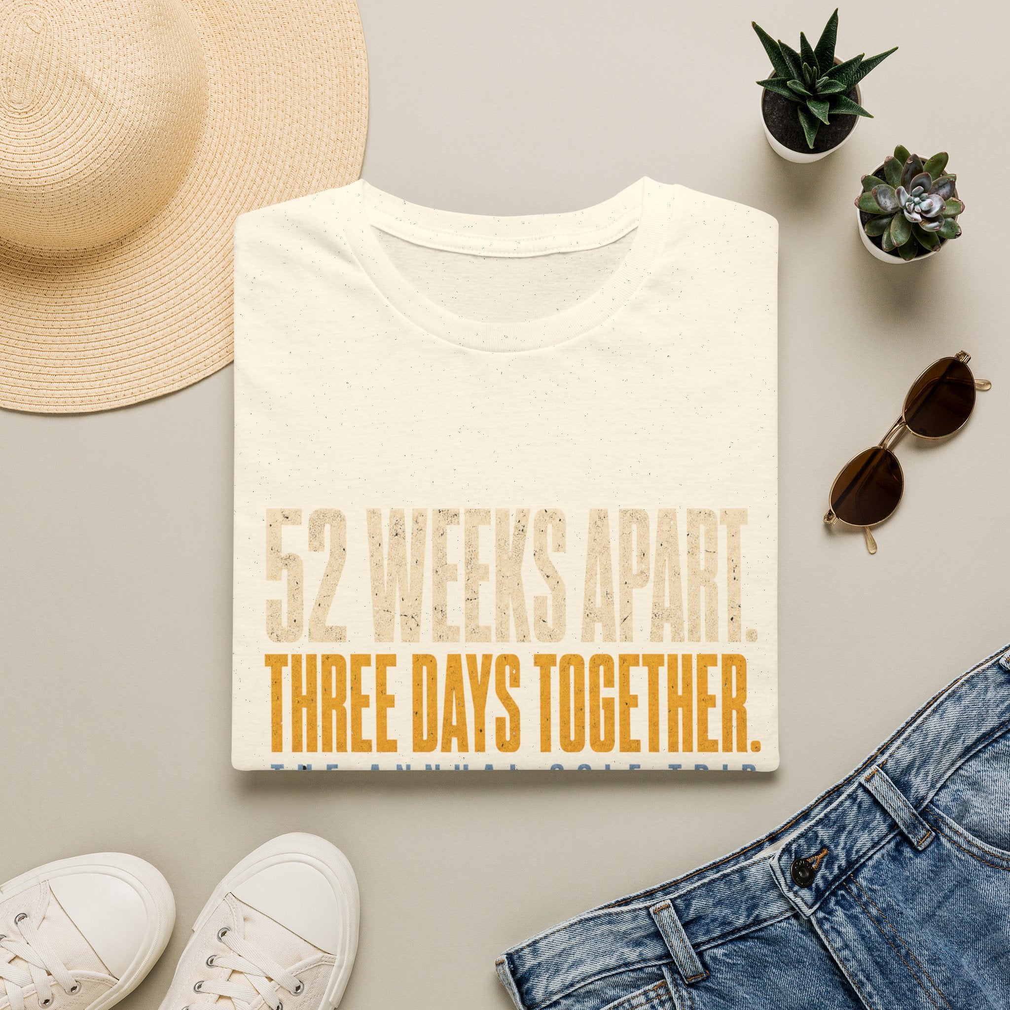 52 Weeks Apart, Three Days Together Annual Golf Trip T-Shirt